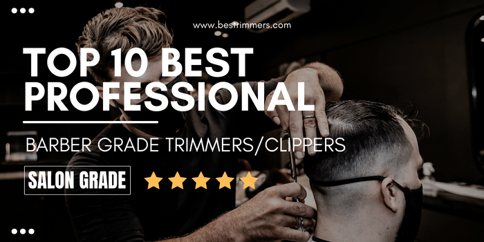 10 Best Professional Barber Trimmers and Hair Clippers | Salon Grade Clippers